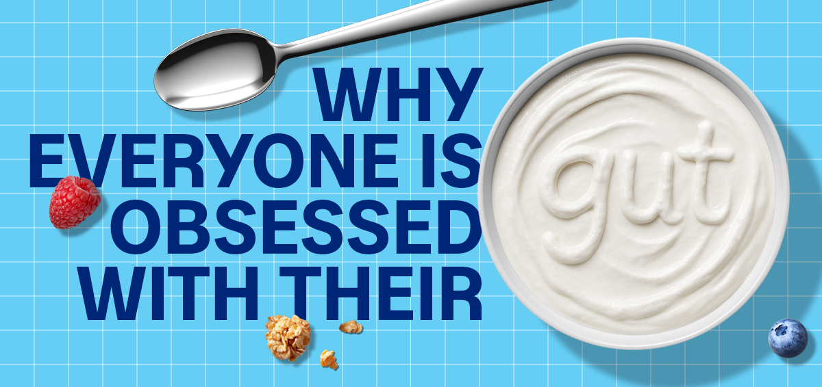Why Everyone Is Obsessed With Their Gut